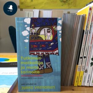 นักสำรวจและเรื่องฟินน์อื่นๆ Tutkimusmatkailija ja muita tarinoita / Jyrki Vainonen / กุลธิดา รุ่งเรืองเกียรติ แปล