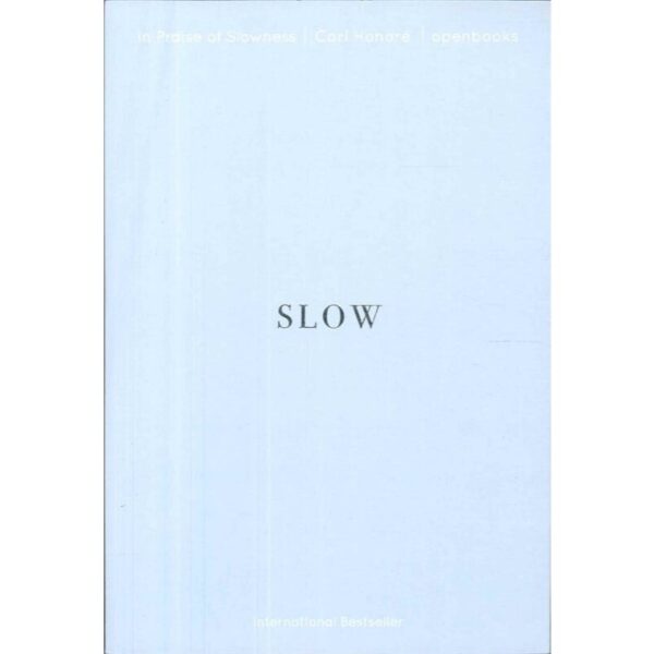 (White Edition มีตำหนิ) SLOW: IN PRAISE OF SLOWNESS เร็วไม่ว่า ช้าให้เป็น / Carl Honore / Openbooks