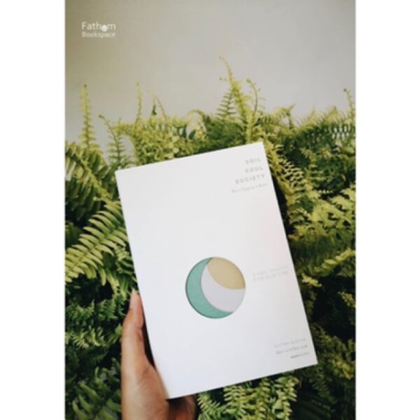 9786167982465-03.jpg ดิน • วิญญาณ • สังคม Soil • Soul • Society : A New Trinity For Our Time / Satish Kumar / ผู้แปล: นัยนา นาควัชระ / openbooks