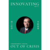9786167982571-02.jpg Innovating Out of Crisis จิตวิญญาณบริหารผ่านวิกฤติ / โคโมริ ชิเงทากะ / ณิชยา รักเกียรติงาม / openbooks