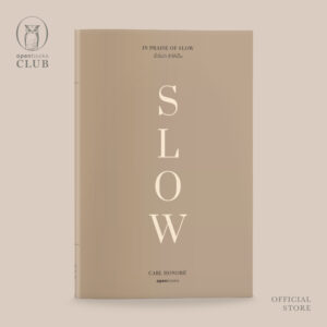9786167982601-01.jpg (ปกอ่อน-ฉบับปี 2023) In Praise of SLOW เร็วไม่ว่า ช้าให้เป็น / คาร์ล ออนอเร / กรรณิการ์ พรมเสาร์ / openbooks