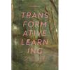 (ปกอ่อน) Transformative Learning เรียนเปลี่ยนโลก / สาทิศ กุมาร (Satish Kumar) และ พาเวล เซงเคิล (Pavel Cenkl) / นัยนา นาควัชระ / openbooks