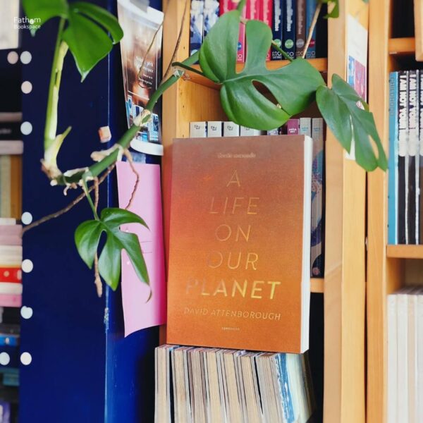 ก่อนมิอาจหวนกลับ A Life on Our Planet / David Attenborough เดวิด แอทเทนเบอเรอห์ เขียน / กรรณิการ์ พรมเสาร์ แปล / Openbooks