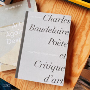ชาร์ลส์ โบดแลร์ : กวีและนักวิจารณ์ศิลปะ Charles Baudelaire Poete et Critique d'art / สดชื่น ชัยประสาธน์ / ILLUMINATIONS