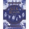 เส้นทางสายไหม (ปกแข็ง) The Silk Roads: A New History of the World (Illustrated Edition) Peter Frankopan / Bookscape