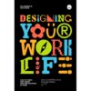 Designing Your Work Life: คู่มือออกแบบชีวิตที่ใช่-งานที่ชอบ ด้วย Design Thinking / Bill Burnett และ Dave Evans /	Bookscape