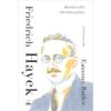 Friedrich Hayek ฟรีดริช ฮาเย็ก: ต้นธารความคิดเสรีภาพนิยมยุคใหม่ / Eamonn Butler / Bookscape