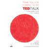 Thank You for Coming to My TED Talk: คู่มือการพูดในที่สาธารณะสำหรับคนรุ่นใหม่ / Chris Anderson และ Lorin Oberweger / พิริยะ กุลกาญจนาชีวิน / Bookscape