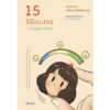 แค่ 15 นาที เปลี่ยนวันนี้ให้เป็นวันสุข 15 Minutes To Happiness / Richard Nicholls / Be(ing)