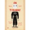 นี่แหละทรราชย์ on tyranny Graphic Edition: 20 บทเรียนจากศตวรรษที่ 20 / Timothy Snyder,and Nora Krug / Bookscape