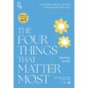 The Four Things that Matter Most สี่คำสำคัญของชีวิต / นายแพทย์ไอรา ไบอ็อก / ธีร์ ทิพกฤต / O2