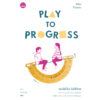 9786168339206-02.jpg เล่นให้เป็น ไปได้ไกล (Play to Progress: Lead Your Child to Success Using the Power of Sensory Play) / Allie Ticktin / วิชยา ปิดชามุก / Bookscape