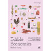 เศรษฐศาสตร์กินได้ (Edible Economics A Hungry Economist Explains the World) / Ha-Joon Chang / สกุลรัตน์ บวรสันติสุทธิ์ / Bookscape