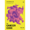 ถอดรหัสสกัดมะเร็ง (The Cancer Code: A Revolutionary New Understanding of a Medical Mystery) / Jason Fung / ลลิตา ผลผลา / Bookscape