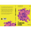 ถอดรหัสสกัดมะเร็ง (The Cancer Code: A Revolutionary New Understanding of a Medical Mystery) / Jason Fung / ลลิตา ผลผลา / Bookscape