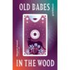 9786168343159-02.jpg สูงวัยไร้เดียงสา OLD BABES IN THE WOOD / มาร์กาเร็ต แอ็ตวูด (Margaret Atwood) / นพเก้า ลีละศร / Library House