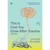 ทุกบาดแผลคือการเติบโต This is How You Grow After Trauma / Olivia Remes / สุญญาตา เมี้ยนละม้าย / Bookscape