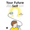 แด่ตัวฉันในวันพรุ่งนี้ Your Future Self / Hal Hershfield / นรา สุภัคโรจน์ / Bookscape