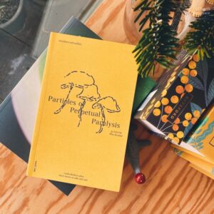 ปกรณัมความปวกเปียก | PARTICLES OF PERPETUAL PARALYSIS / ภู กระดาษ / SOI Press