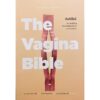 คัมภีร์โยนี The Vagina Bible / Dr.Jen Gunter, MD เขียน / นิธินันท์ ยอแสงรัตน์ แปล / Magpie