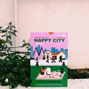Happy CITY / Charles Montgomery / พินดา พิสิฐบุตร แปล