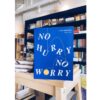 9789740217039-01.jpg No Hurry, No Worry ขออภัย แต่ไม่ต้องรีบ / พิชญา โชนะโต / broccoli