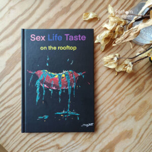 Sex life taste on the rooftop / จุฑาพิชญ์ อุสาหะ