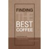 VAR20068142386-02.jpg FINDING THE BEST COFFEE / เขียน: เหมือนแพร และโปรโจ