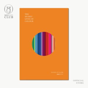 (ปกอ่อน) The Secret Lives of Colour  มหัศจรรย์แห่งสี / แคสเซีย เซนต์แคลร์ / พลอยแสง เอกญาติ / openbooks