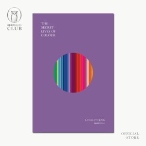 (ปกอ่อน) The Secret Lives of Colour  มหัศจรรย์แห่งสี / แคสเซีย เซนต์แคลร์ / พลอยแสง เอกญาติ / openbooks