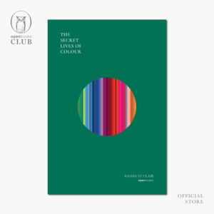(ปกอ่อน) The Secret Lives of Colour  มหัศจรรย์แห่งสี / แคสเซีย เซนต์แคลร์ / พลอยแสง เอกญาติ / openbooks