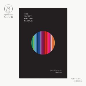 (ปกอ่อน) The Secret Lives of Colour  มหัศจรรย์แห่งสี / แคสเซีย เซนต์แคลร์ / พลอยแสง เอกญาติ / openbooks