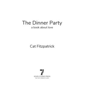 9781644215487-03.jpg (Eng) The Dinner Party / Cat Fitzpatrick / Seven Stories Press