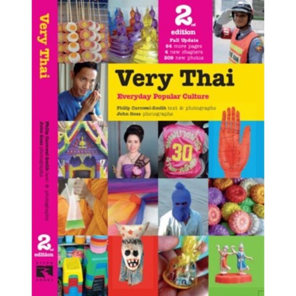 Very Thai Everyday Popular Culture / Philip Cornwel-Smith Text,Photographs / John Goss Photographs