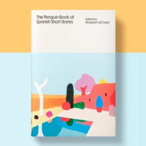 9780241390474-02.jpg (Eng) The Penguin Book Of Spanish Short Stories / Margaret Jull Costa (Author) / Penguin Classics