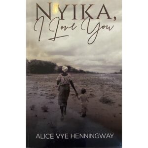 (Eng) Nyika, I Love You / Henningway, Alice Vye