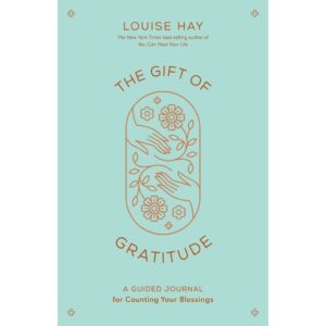 9781401966874-01.jpg (ENG) The Gift of Gratitude: A Guided Journal for Counting Your Blessings / Louise Hay