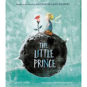 The Little Prince (Eng) Antoine De Saint-Exupery ,Louise Greig / Illustrated by Sarah Massini