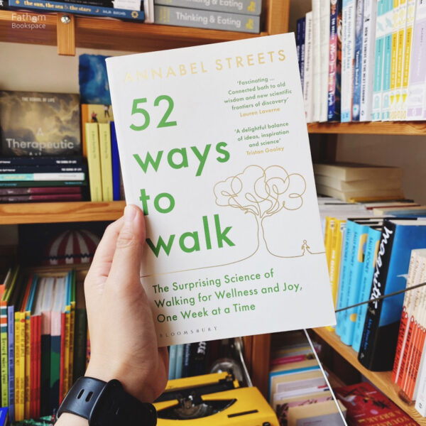 (Eng) 52 Ways to Walk The Surprising Science of Walking for Wellness and Joy, One Week at a Time / Annabel Streets