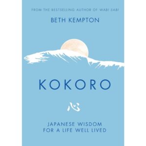 (Eng) Kokoro : Japanese Wisdom for a Life Well Lived (Hardcover) / Beth Kempton (Author)