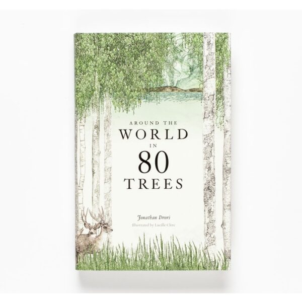 9781786271617-02.jpg Around the world in 80 trees (ENG-hardcover) / Jonathan Drori เขียน Lucille Clerc วาด / Laurence king