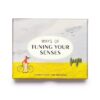 9781786276377-01.jpg Ways of Tuning Your Senses / Laurence King