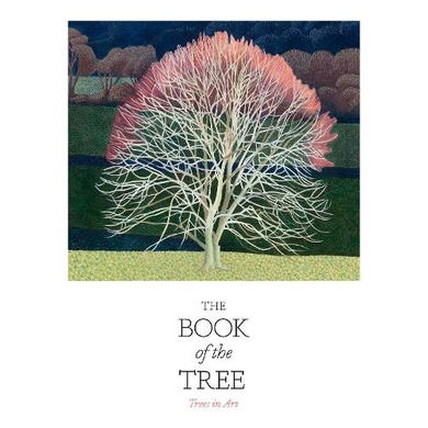 The Book of the Tree : Trees in Art [Paperback] / Angus Hyland and Kendra Wilson / Laurence King Publishing