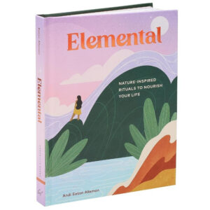 (Eng) Elemental Nature-Inspired Rituals to Nourish Your Life (Hardcover) / Andi Eaton Alleman / Chronicle Books