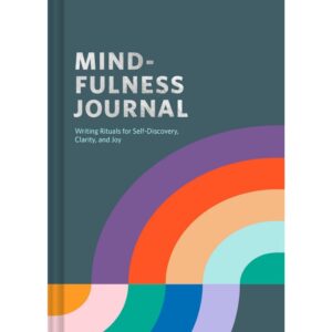 (Eng) Mindfulness Journal: Writing Rituals for Self-Discovery, Clarity, and Joy / Rohan Gunatillake