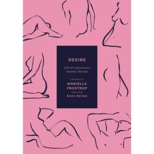 (Eng) Desire 100 of Literature's Sexiest Stories / Mariella Frostrup / Erotic Review / Apollo