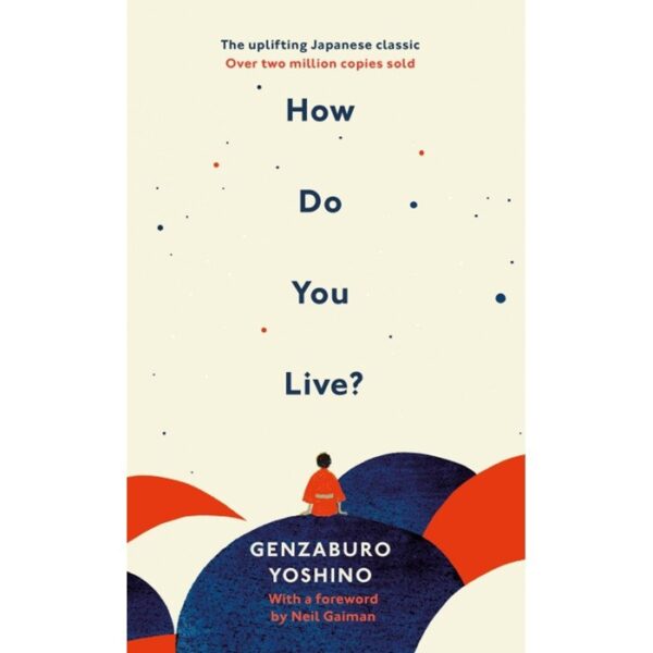 9781846046452-01.jpg ( Eng ) How Do You Live? / Genzaburo Yoshino