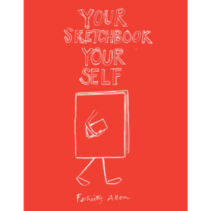 9781854379696-02.jpg (ENG) Your Sketchbook Your Self / Felicity Allen / Tate Publishing