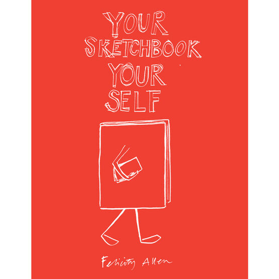 9781854379696-02.jpg (ENG) Your Sketchbook Your Self / Felicity Allen / Tate Publishing