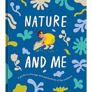 (Eng) Nature and Me: A guide to the joys and excitements of the outdoors (Hardcover)